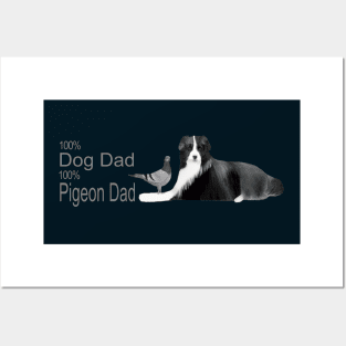 100 percent Dog Dad, 100 percent Pigeon Dad Posters and Art